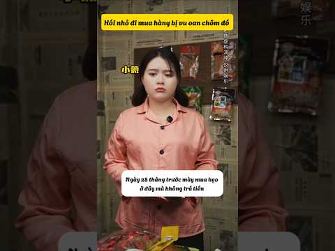 Đang đi mua hàng bỗng dưng bị vu oan là sao trời? #shorts #viral