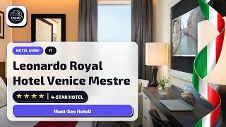 Venice Italy: Leonardo Royal Hotel Venice Mestre What You Need to Know🛎️