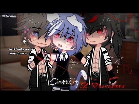 "Owned By 2 Obsessions"||•BL - POLY GCMM • ||#gachaclub
