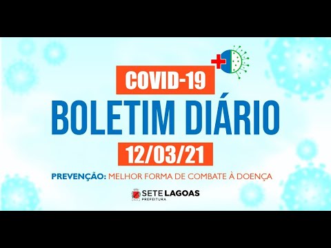Boletim Coronavírus Sete Lagoas - 12/03/2021