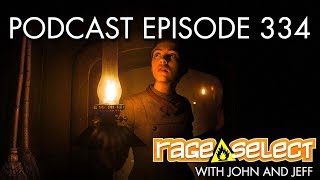 The Rage Select Podcast: Episode 334 with John and Jeff!