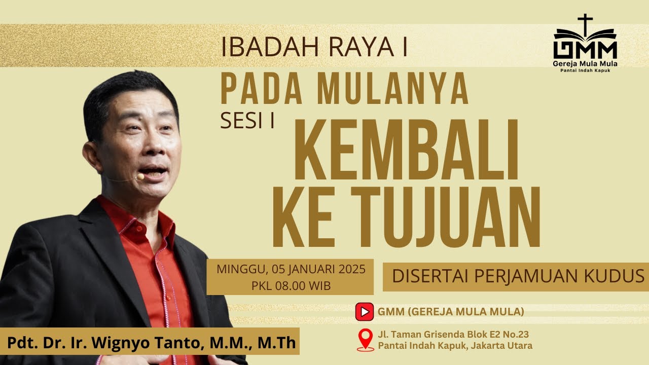 Sesi 1 – PADA MULANYA: KEMBALI KE TUJUAN – Pdt. Dr. Ir. Wignyo Tanto, M.M., M.Th. (050125)