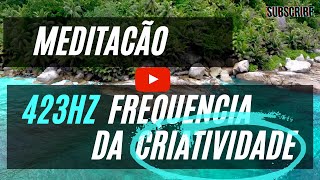 432HRTZ FREQUENCIA DA CRIATIVIDADE  DESBLOQUEIO EMOCIONAL