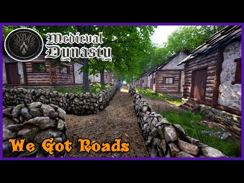 WE GOT ROADS | Ep 46 (Medieval Dynasty Gameplay)