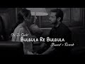 Bulbula Re Bulbula ✨ Old is Gold Lofi Mix ( Slowed + Reverb) Song