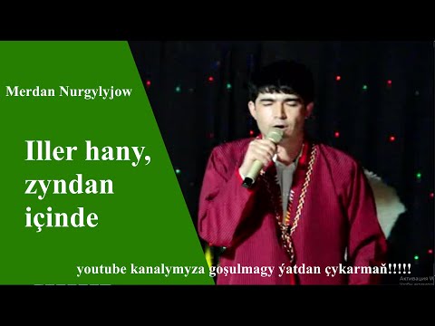 Merdan Nurgylyjow Iller hany we  galdym zyndan içinde 2019