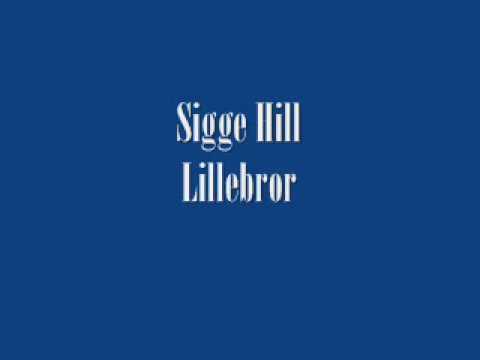 Sigge Hill - Lillebror