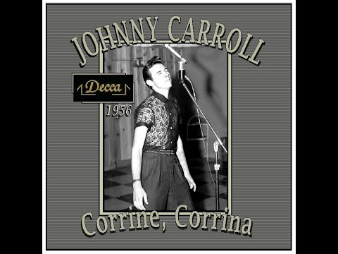 Johnny Carroll - Corrine, Corrina (1956)