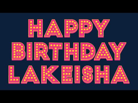 Happy Birthday Lakeisha