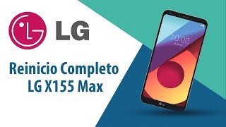 ¿Cómo hacer Reinicio Completo en LG Max X155?
