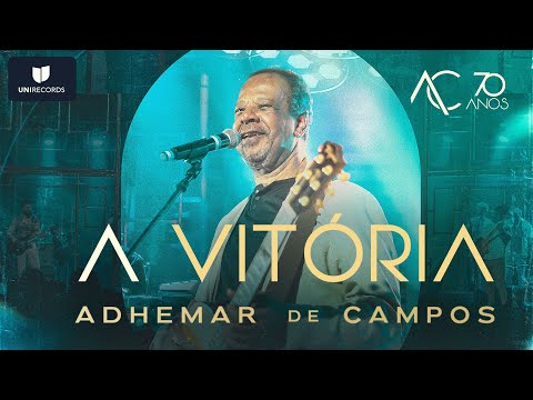 Adhemar de Campos - A Vitória (Ao Vivo) #AC70anos