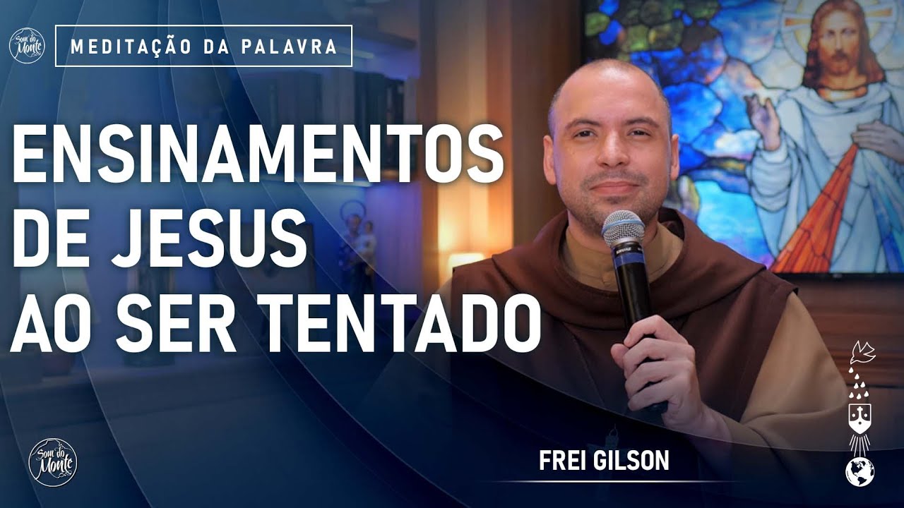 Ensinamentos de Jesus ao ser tentado | (Lc 4, 1-13) #685- Meditação da Palavra