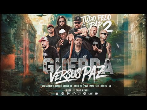 Tudo Pelo Rap 2 - (Guerra Vs Paz) -  Mano Fler - Forte 7.1 PDS - DG - Dimenó - CTS - Nino FC - D.O 