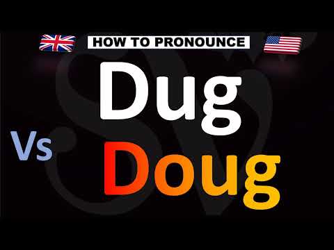 How to Pronounce Dug VS. Doug (CORRECTLY!)