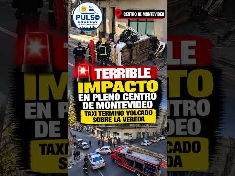 🚨 Terrible impacto en pleno centro de Montevideo: taxi terminó volcado sobre la vereda.