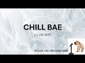 CHILL BAE BY LIL UZI VERT LYRICS