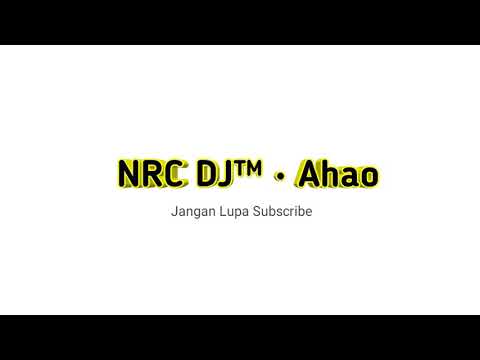 NRC DJ™ • Ahao - Pernikahan Dini DJ49
