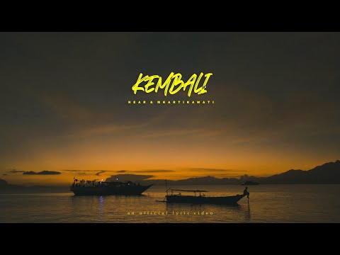 near - "kembali" & mkartikawati (lyric video)
