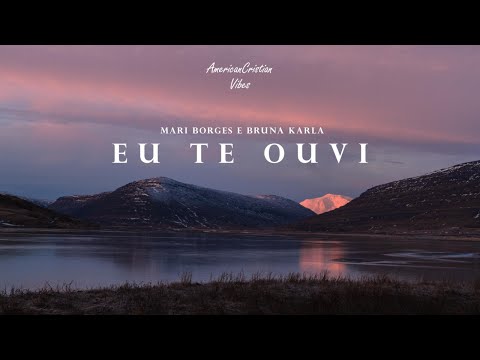 Mari Borges e Bruna Karla – Eu Te Ouvi - (VideoLetra)