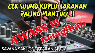 Download lagu CEK SOUND KOPLO JARANAN DIJAMIN BIKIN NAGIHH SAVAN... mp3