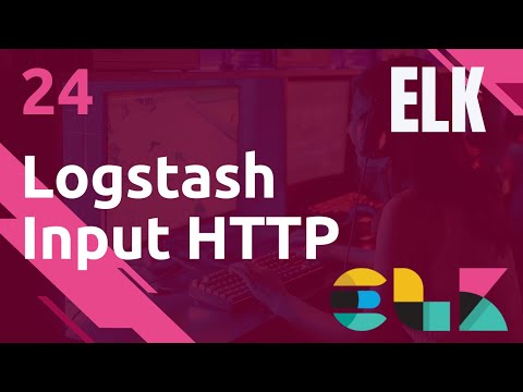 ELK 24 LOGSTASH INPUT PLUGIN HTTP