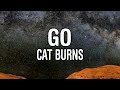 Cat Burns - GO (Lyrics)