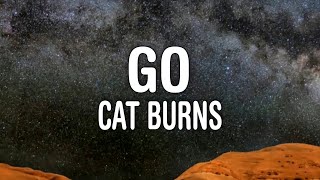 Cat Burns - GO (Lyrics)