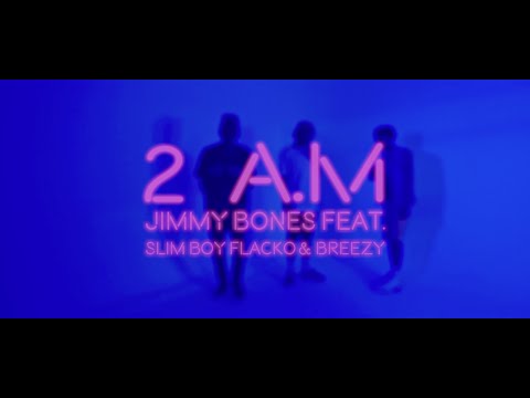 Jimmy Bones - 2 A.M (feat. Slim Boy Flacko & Breezy)