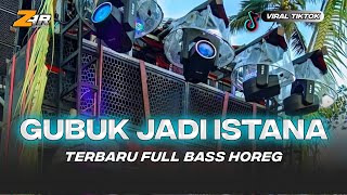 Download lagu DJ GUBUK JADI ISTANA TERBARU FULL BASS HOREG YANG KALIAN CARI CARI mp3 Download lagu DJ GUBUK JADI ISTANA TERBARU FULL BASS HOREG YANG KALIAN CARI CARI mp3