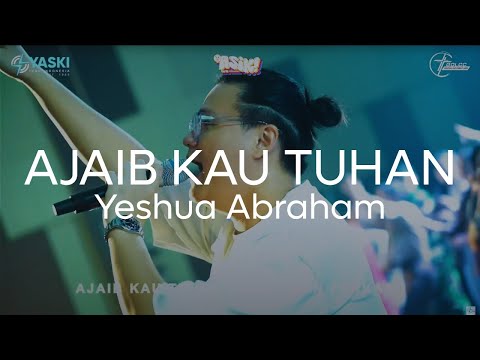 Ajaib Kau Tuhan (JPCC Worship) by Yeshua Abraham | ASIK! FEST Worship Night 2025