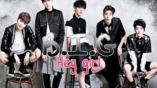 B.I.G - Hey girl [Sub. Esp + Han + Rom]