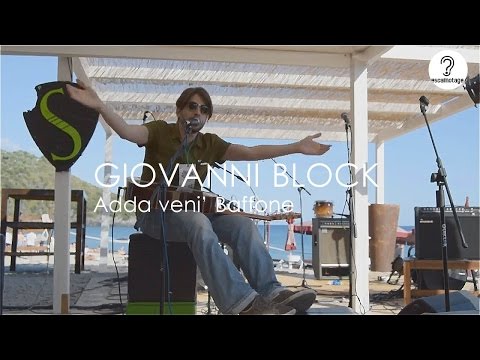 Giovanni Block / Adda Veni' Baffone | #escamotagelive