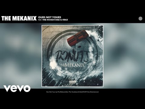 The Mekanix - Ours Not Yours (Audio) ft. The Hoodstarz, 4rAx
