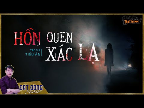 Truyện ma : HỒN QUEN XÁC LẠ - Cô bé mồ côi và người mẹ điên | Nguyễn Huy