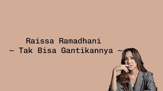 Download lagu Lirik Tak Bisa Gantikannya ~ Raissa Ramadhani mp3 Download lagu Lirik Tak Bisa Gantikannya ~ Raissa Ramadhani mp3