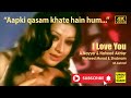 I LOVE YOU 1982 Aapki Qasam Khate Hain Hum A Nayyer Naheed Akhter