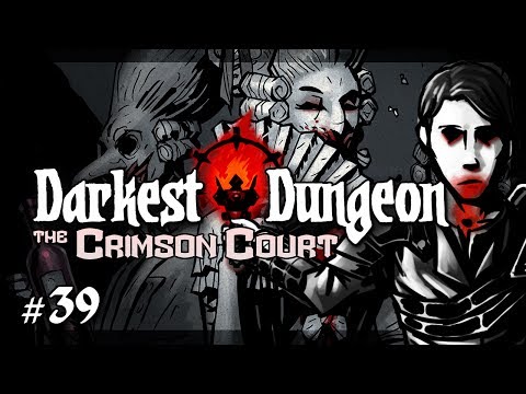 Let's Play Darkest Dungeon - The Crimson Court: Courtyard Mission 2 - Episode 39
