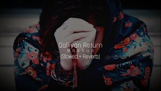 Download lagu Galliyan Return Mashup | Slowed Reverb | Ankit Tiwari & B,Praak mp3