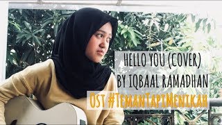 Hello You (Cover) - Iqbaal Ramadhan Ost. #TemanTapiMenikah
