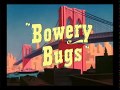 Looney Tunes Bowery Bugs Opening And Closing