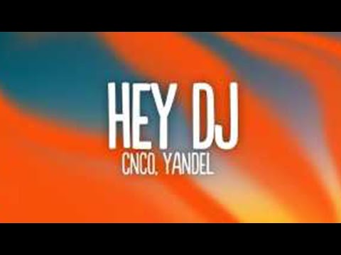 CNCO, Yandel - Hey DJ (Letra/Lyrics)
