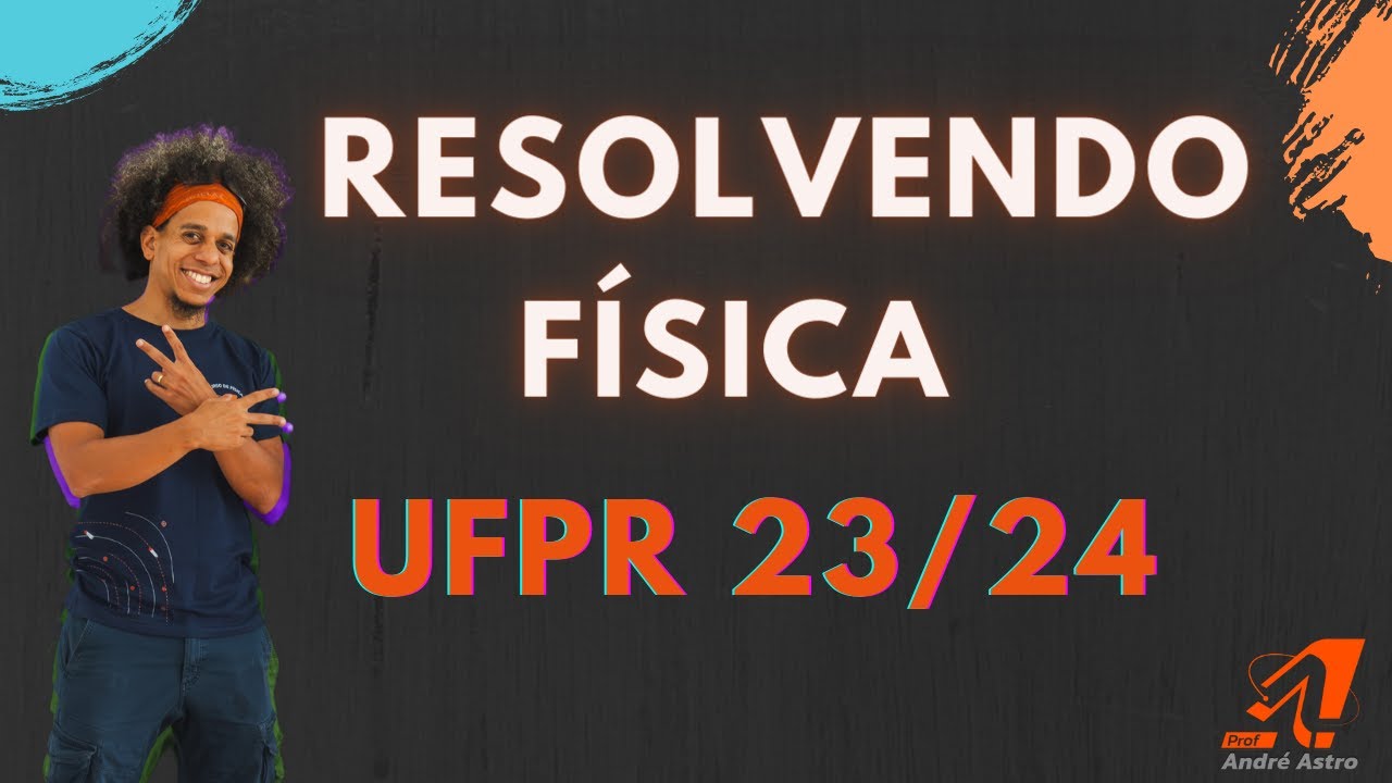 Resolução Física UFPR 23/24