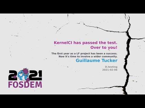 KernelCI has passed the test. Over to you! | FOSDEM 2021
