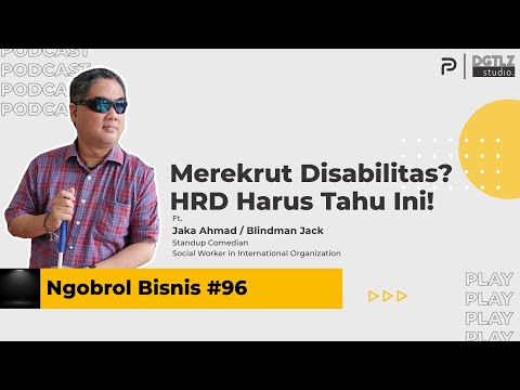 Merekrut Disabilitas? HRD Harus Tahu Ini! | Ngobrol Bisnis 96 ft. Blindman Jack