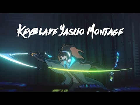 Keyblade Yasuo Montage