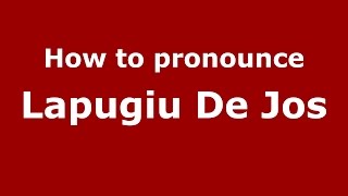 How to pronounce Lăpugiu De Jos