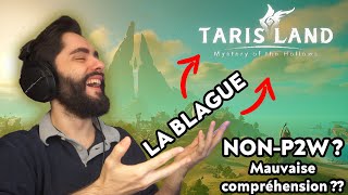 ILS se FOUTENT de NOUS ! Le P2W et TARISLAND !