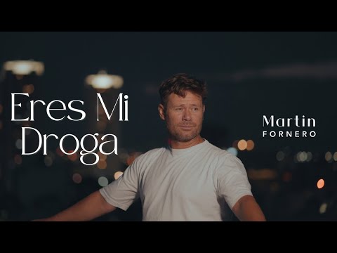 Martin Fornero - Eres Mi Droga (Video Oficial)