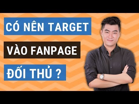 Có nên target vào Fanpage của đối thủ không ?