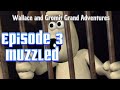 Episode 3 Muzzled wallace And Gromit Grand Adventures